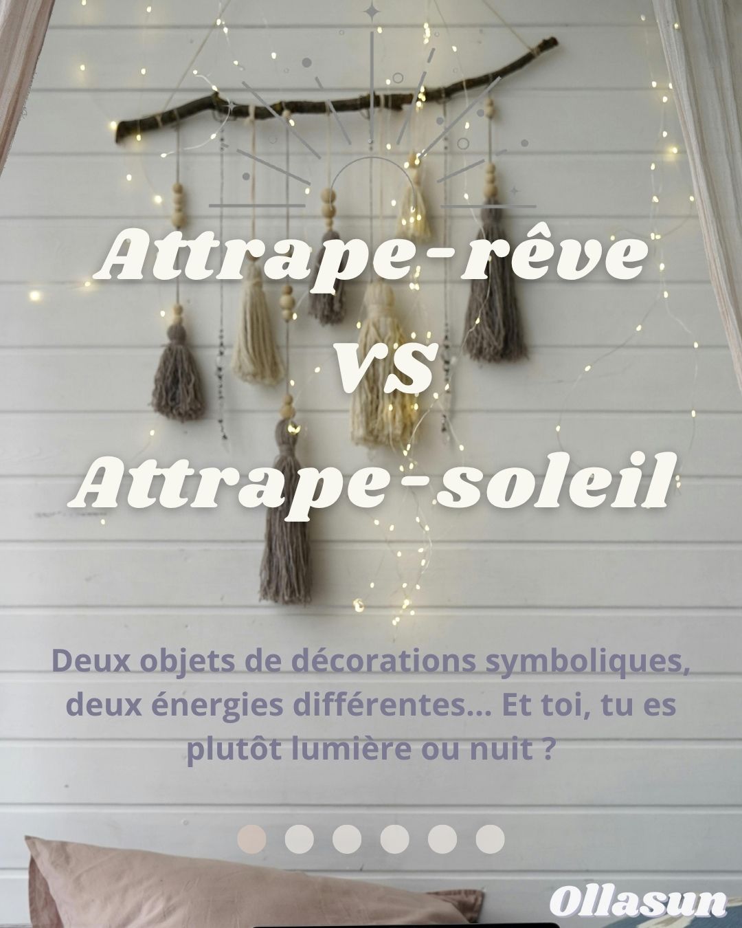 🌙✨ Attrape-rêve vs Attrape-soleil : deux objets suspendus, deux énergies, une intention commune