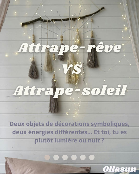 🌙✨ Attrape-rêve vs Attrape-soleil : deux objets suspendus, deux énergies, une intention commune